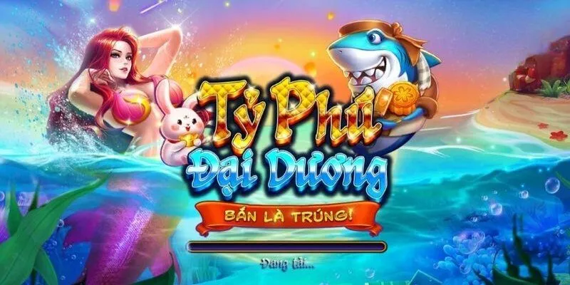 Bắn cá tỷ phú đổi thưởng