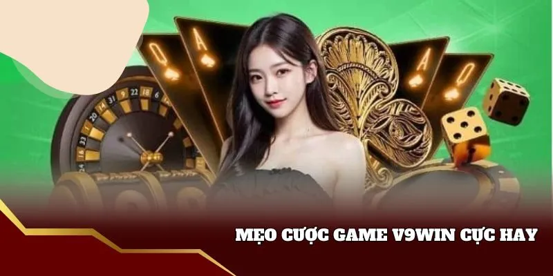 Mẹo cược hay tại v9win