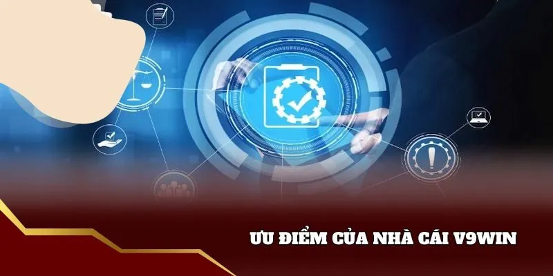 Ưu điểm của nhà cái v9win